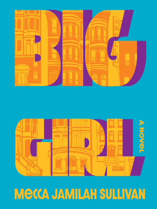 Title details for Big Girl by Mecca Jamilah Sullivan - Available